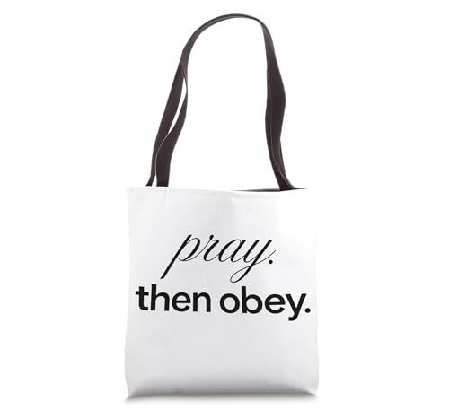 Pray Then Obey Christian Faith Quote Tote Bag