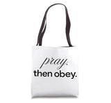 Pray Then Obey Christian Faith Quote Tote Bag