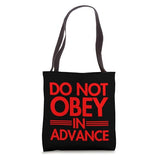 Do NOT Obey in Advance - red Tote Bag
