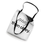 Pray Then Obey Christian Faith Quote Tote Bag