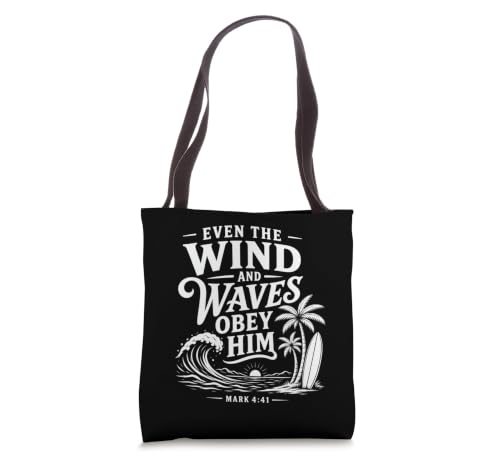Even The Wind And Waves Obey Him Beach Trip Bible Verse Tote Bag | Backpacks4Less