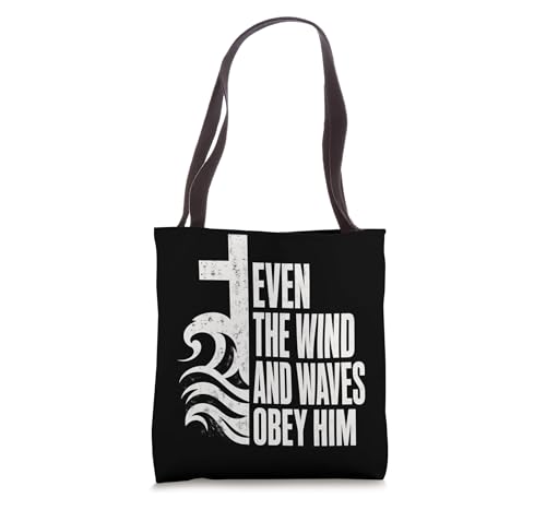 Even The Wind And Waves Obey Him Bible Verse Tote Bag | Backpacks4Less