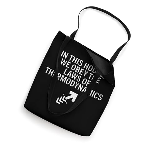 IN THIS HOUSE, WE OBEY THE LAWS OF THERMODYNAMICS STEM niche Tote Bag