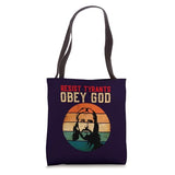Conservative Christian Resist Tyrants Obey God Anti Woke Tote Bag