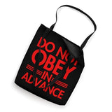 Do NOT Obey in Advance - red Tote Bag