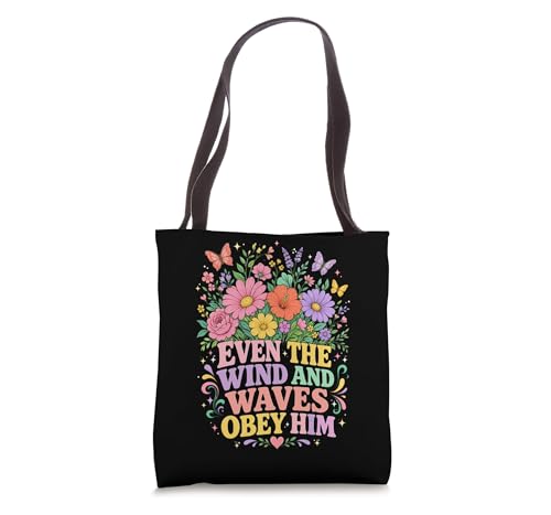 Even The Wind And Waves Obey Him Ocean Faith Tote Bag