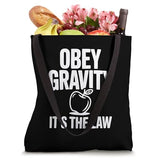 Obey Gravity It's The Law Funny Science Nerd Tote Bag