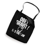 Obey Gravity It's The Law Funny Science Nerd Tote Bag