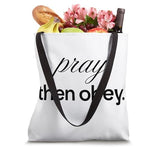 Pray Then Obey Christian Faith Quote Tote Bag