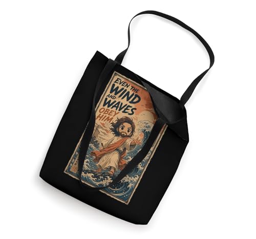 Even The Wind And Waves Obey Him Matthew 8 27 Tote Bag