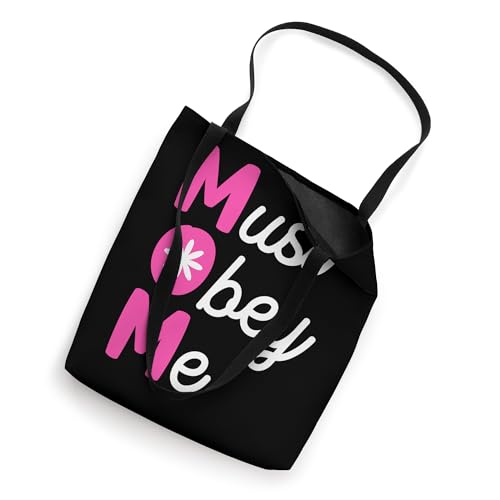 Mom Must Obey Me Tote Bag