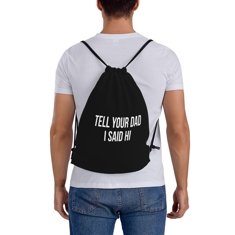 AMZWZSH Tell Your Dad I Said Hi Drawstring Backpack Bag Sport Gym Sackpack for Men Women
