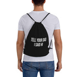 AMZWZSH Tell Your Dad I Said Hi Drawstring Backpack Bag Sport Gym Sackpack for Men Women