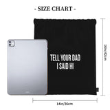 AMZWZSH Tell Your Dad I Said Hi Drawstring Backpack Bag Sport Gym Sackpack for Men Women