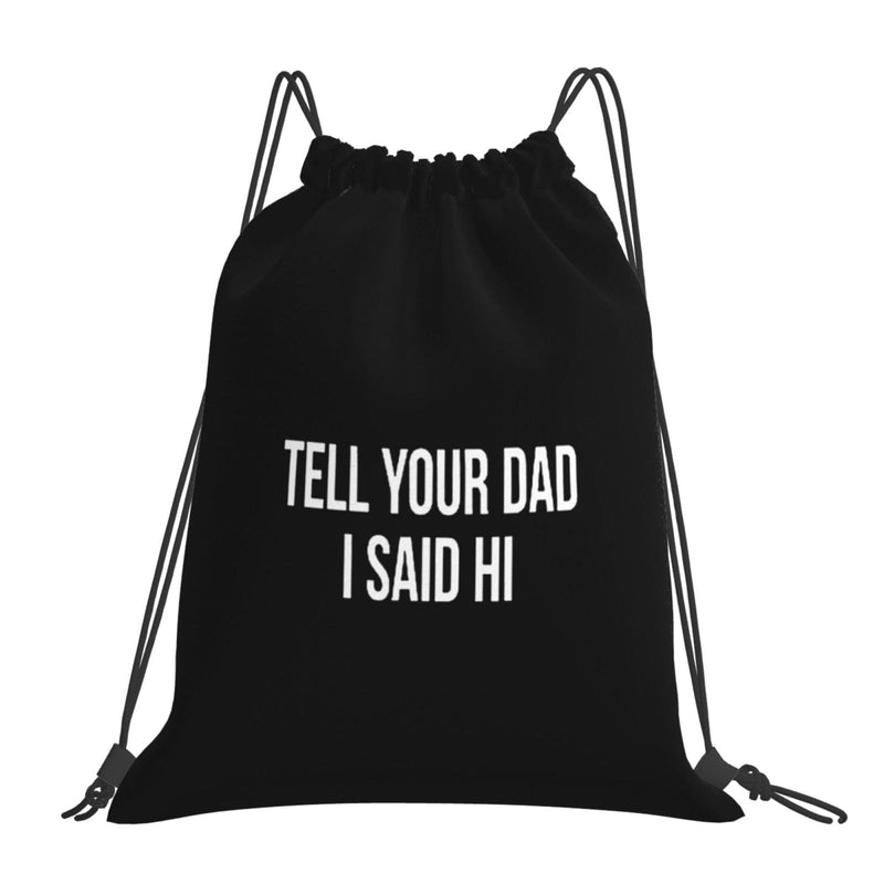 AMZWZSH Tell Your Dad I Said Hi Drawstring Backpack Bag Sport Gym Sackpack for Men Women