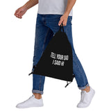 AMZWZSH Tell Your Dad I Said Hi Drawstring Backpack Bag Sport Gym Sackpack for Men Women