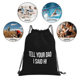 AMZWZSH Tell Your Dad I Said Hi Drawstring Backpack Bag Sport Gym Sackpack for Men Women