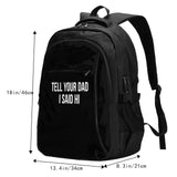 AMZWZSH Tell Your Dad I Said Hi Travel Laptop Backpack Bag with USB Charging Port 17 Inch Computer Business Backpacks for Women Men Work College Gift,Casual Daypack,Black Large