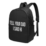 AMZWZSH Tell Your Dad I Said Hi Travel Laptop Backpack Bag with USB Charging Port 17 Inch Computer Business Backpacks for Women Men Work College Gift,Casual Daypack,Black