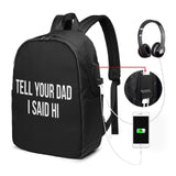 AMZWZSH Tell Your Dad I Said Hi Travel Laptop Backpack Bag with USB Charging Port 17 Inch Computer Business Backpacks for Women Men Work College Gift,Casual Daypack,Black