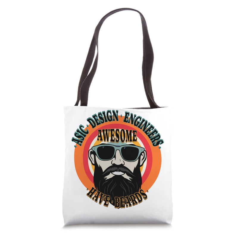 Awesome ASIC DESIGN ENGINEERS Have Beards Funny Tote Bag