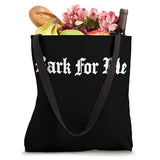 Bark for Me Funny Dog Lover Phrase Tote Bag