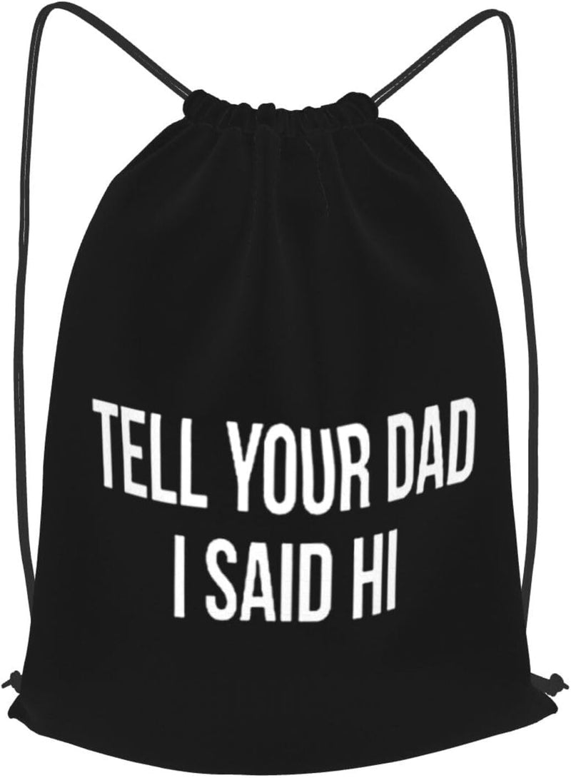 MUSM Tell Your Dad I Said Hi Drawstring Backpack Bag Sport Gym Sackpack for Men Women (Black)
