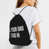 MUSM Tell Your Dad I Said Hi Drawstring Backpack Bag Sport Gym Sackpack for Men Women (Black)