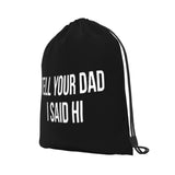 MUSM Tell Your Dad I Said Hi Drawstring Backpack Bag Sport Gym Sackpack for Men Women (Black)