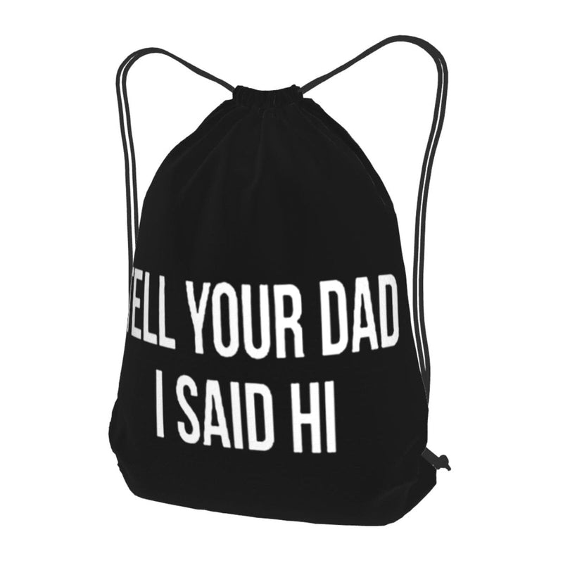 MUSM Tell Your Dad I Said Hi Drawstring Backpack Bag Sport Gym Sackpack for Men Women (Black)