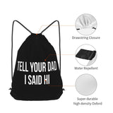 MUSM Tell Your Dad I Said Hi Drawstring Backpack Bag Sport Gym Sackpack for Men Women (Black)