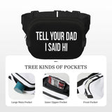 Tell Your Dad I Said Hi Waist Pack Bag Fanny Pack for Men & Women Hip Bum Bag